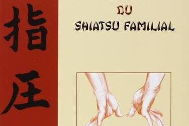 L’ART ET LA VOIE DU SHIATSU FAMILIAL