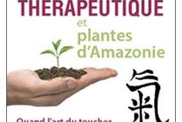 SHIATSU THERAPEUTIQUE ET PLANTES D’AMAZONIE